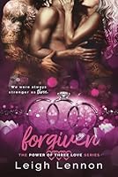 Forgiven (The Power of Three Love Series) B08CJQ424F Book Cover