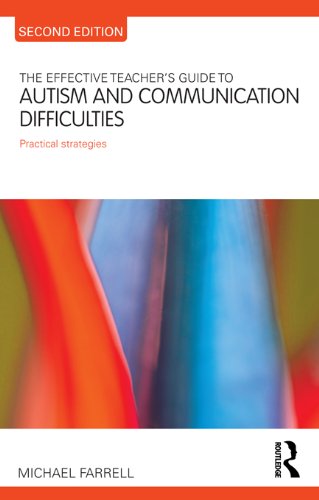 The Effective Teacher's Guide to Autism and Communication Difficulties: Practical strategies (The Effective Teacher's Guides)