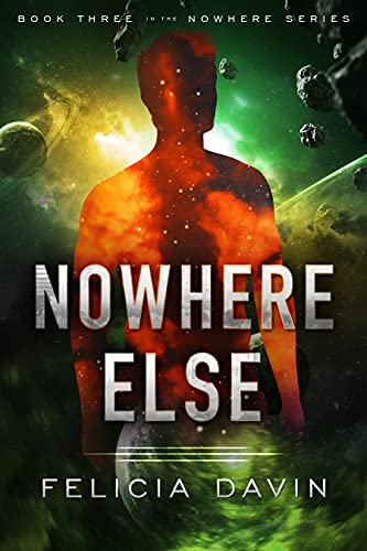 Nowhere Else by [Felicia Davin]