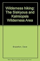 Wilderness hiking: The Siskiyous and Kalmiopsis Wilderness Area 0915580071 Book Cover