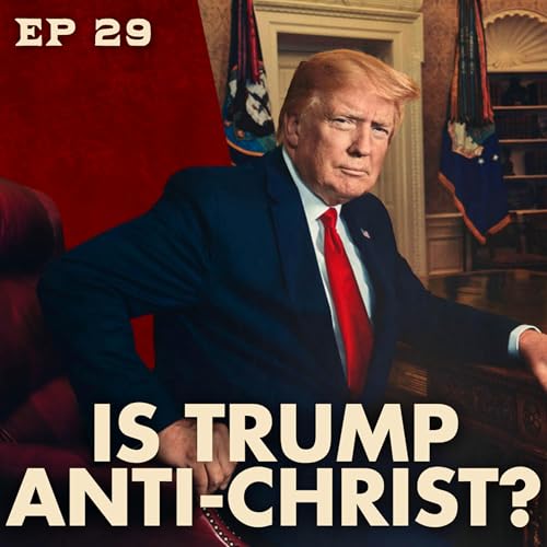 Is Donald Trump the Anti-Christ? | The Mark Driscoll Show | Ep 29