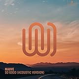 So Good (Acoustic Version)