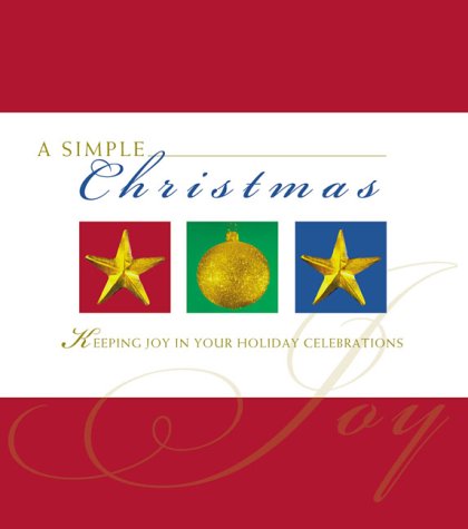Simple Christmas: Keeping Joy in Your Holiday C... 1577488083 Book Cover