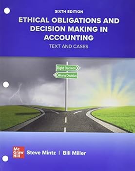 Loose Leaf Loose Leaf Ethical Obligations and Decision Making in Accounting: Text and Cases Book