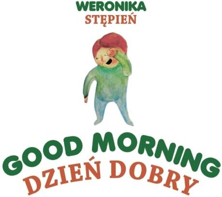 Good Morning - Dzien Dobry: A Bilingual English Polish Children's Book (Polish Edition)