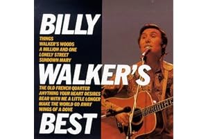 Billy Walker's Best: A Timeless Collection of Heartfelt Country Classics