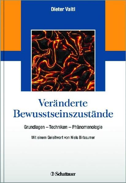 Veränderte Bewusstseinszustände: Grundlagen – Techniken – Phänomenologie