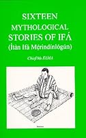 Sixteen Mythological Stories of Ifa (Ita Merindinlogun) 096442472X Book Cover
