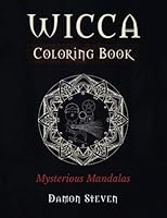 Wicca Coloring Book: Mysterious Mandalas 1533197792 Book Cover