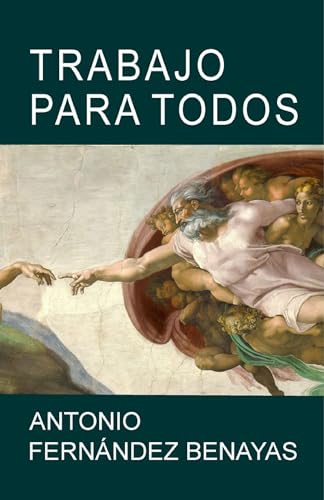 TRABAJO PARA TODOS (Spanish Edition)
