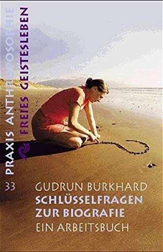 Schlüsselfragen zur Biographie: Ein Arbeitsbuch (Praxis Anthroposophie) Schlüsselfragen zur Biographie: Ein Arbeitsbuch (Praxis Anthroposophie)