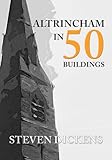 Altrincham in 50 Buildings