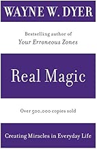 Real Magic: Creating Miracles in Everyday Life