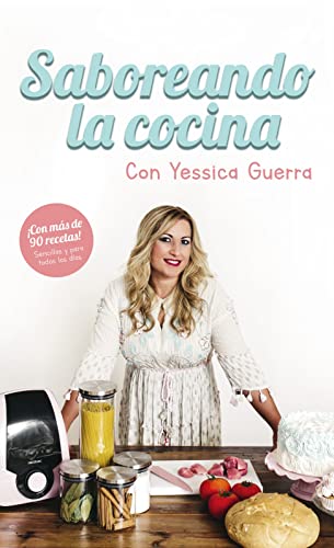 Saboreando la cocina con Yéssica Guerra (Spanish Edition)