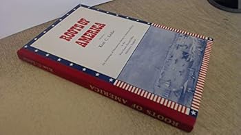 Roots of America: An Anthology of Documents Relating to American History in the West Sussex Record Office, Chichester, England