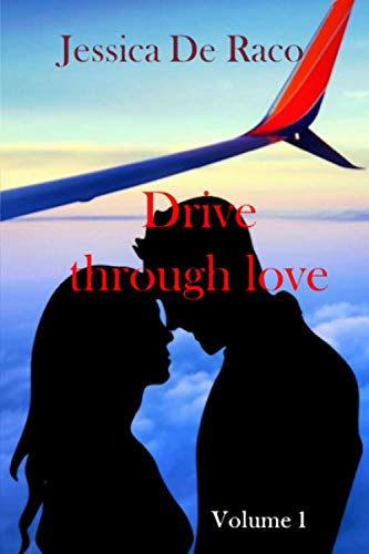 Drive through love: Volume 1 (Drive Through Love in italiano)