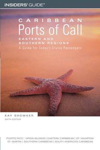 Caribbean Ports of Call: Eastern and Southern Regions, 6th: A Guide for Today's Cruise Passengers (Caribbean Ports of Call Series)