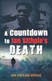  A Countdown to Jan Sithole’s Death