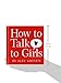 How to Talk to Girls