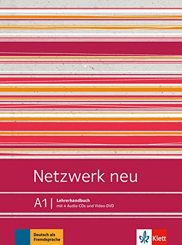 Netzwerk Neu A1. Lehrerhandbuch: Deutsch Als Fremdsprache. Lehrerhandbuch Mit 4 Audio-Cds Und Video-Dvd