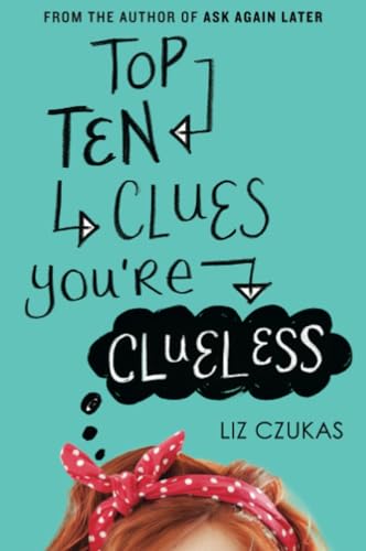 Top Ten Clues You're Clueless: A Funny and Heartwarming Young Adult Mystery of Workplace Drama and Teenage Friendship