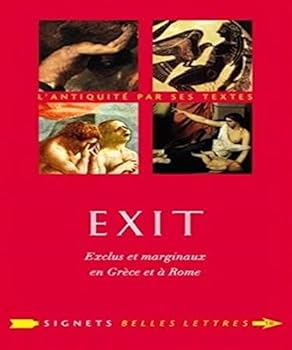 Exit !: Exclus Et Marginaux En Grece Et a Rome - Book #18 of the Signets Belles Lettres