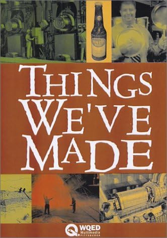 WQED Things We've Made | Explore Pittsburgh’s Industrial & Creative Legacy | This Captivating Documentary Explains the Steel, Whiskey, Toys, Air Brakes & Many More | Presented by Rick Sebak