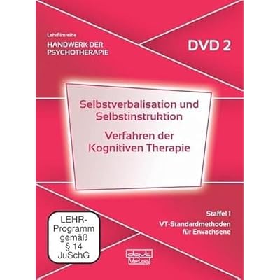 DVD 2: Selbstverbalisation und Selbstinstruktion &middot; Verfahren der Kognitiven Therapie