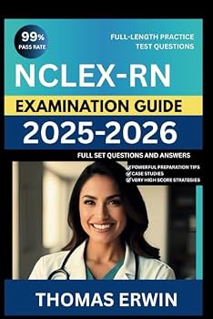Paperback NCLEX-RN EXAMINATION GUIDE 2025-2026: Comprehensive Study Guide with Practice Tests, Detailed Answer Explanations and Test-Taking Strategies Book