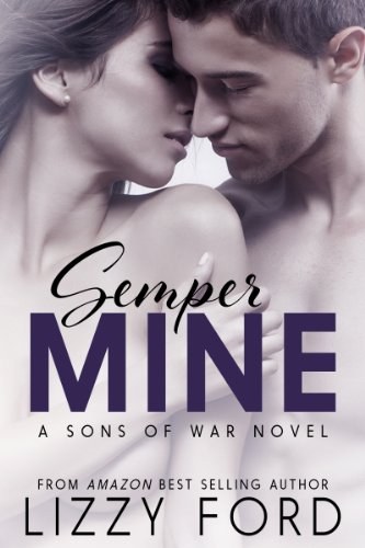 Semper Mine Sons Of War Kindle Edition By Ford Lizzy Romance Kindle Ebooks Amazon Com