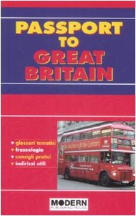 Passport to Great Britain. Ediz. italiana e inglese