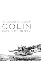 Colin: Paths of Glory 0692387404 Book Cover