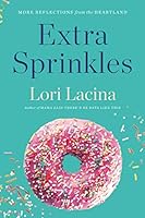 Extra Sprinkles: More Reflections From the Heartland 1726228789 Book Cover