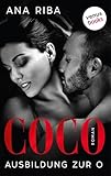 Coco - Ausbildung zur O: Erotischer Roman