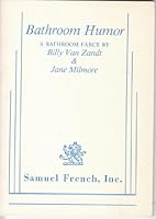 Bathroom humor: A bathroom farce 0573690634 Book Cover