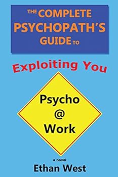 Paperback The Complete Psychopath's Guide to Exploiting You Book