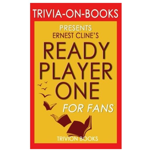 Trivia: Ready Player One by Ernest Cline (Trivia-On-Books)