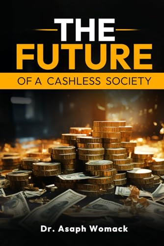 THE FUTURE OF A CASHLESS SOCIETY
