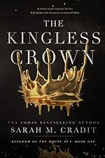 The Kingless Crown: Kingdom of the White Sea Book 1