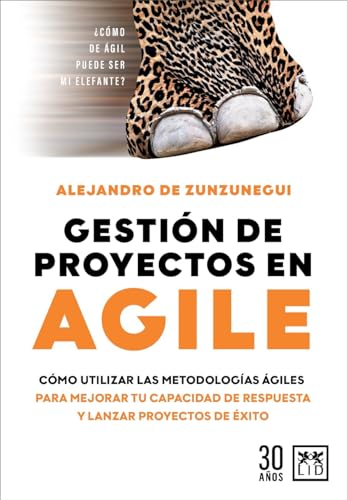 livre Gestión de proyectos en agile: Cómo utilizar las metodologías ágiles para mejorar tu capacidad de respuesta y lanzar proyectos de éxito