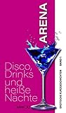 Arena: Disco, Drinks und heiße Nächte