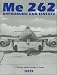 Me 262 - Erprobung und Einsatz - Smith, J Richard, Creek, Eddie J