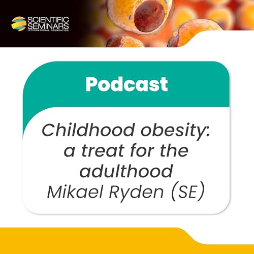 Childhood obesity: a treat for the adulthood - Dr M. Ryd&eacute;n | The 2026 Digital Learning Journey in Type 2 Diabetes Care: Global Perspectives and Practical Approaches