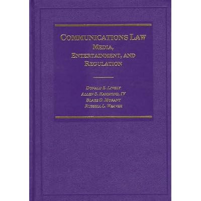 Communications Law: Media, Entertainment, and Regulation