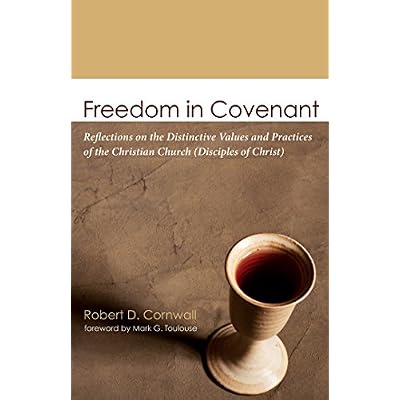 Freedom in Covenant: Reflections on the Distinctive Values and Practices of the Christian Church