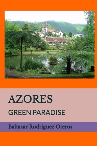 AZORES: GREEN PARADISE (SUN PARADISES)