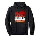 Pyro is not a crime Pyrotechnics Gift