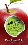 Organic: A Journalist's Quest to Discover the Truth behind Food Labeling
