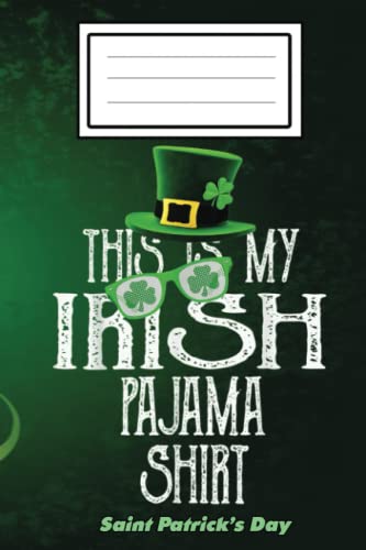 This Is My Irish Pajama, Shamrock Green-Clover Boy Girl Notebook: St Patricks Day College Rule Irish Gnome Saint Patrick's Day Shamrock Notebook ... St Patrick's Day Gift For Friends Family