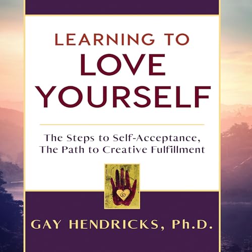 Enjoy Learning to Love Yourself from Gay Hendricks PhD episode artwork